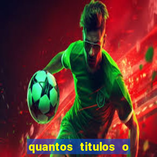 quantos titulos o flamengo tem